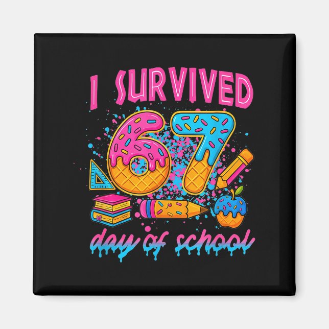 Imã I Survived 67 Days Of School Funny Meme Ice Cream  (Frente)