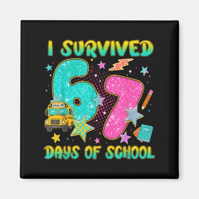 Imã I Survived 67 Days Of School Funny Six Seven 6 7 M (Frente)
