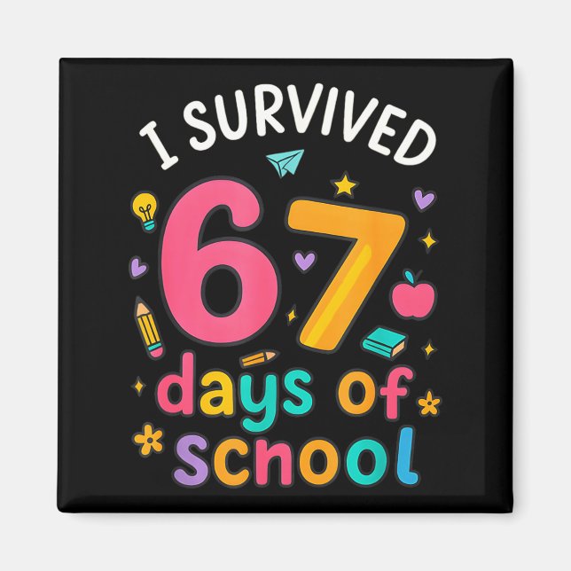 Imã I Survived 67 Days Of School Funny Six Seven Meme  (Frente)