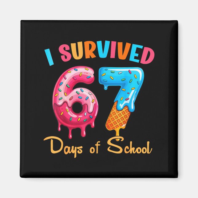 Imã I Survived 67 Days Of School Funny Six Seven Meme  (Frente)