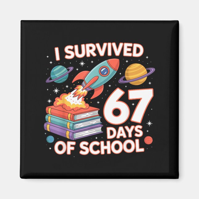 Imã I Survived 67 Days Of School Funny Six Seven Space (Frente)