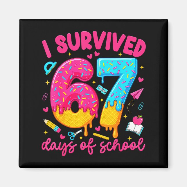 Imã I Survived 67 Days Of School Funny Six Seven Teach (Frente)