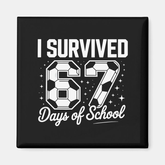 Imã I Survived 67 Days Of School Funny Soccer  (Frente)