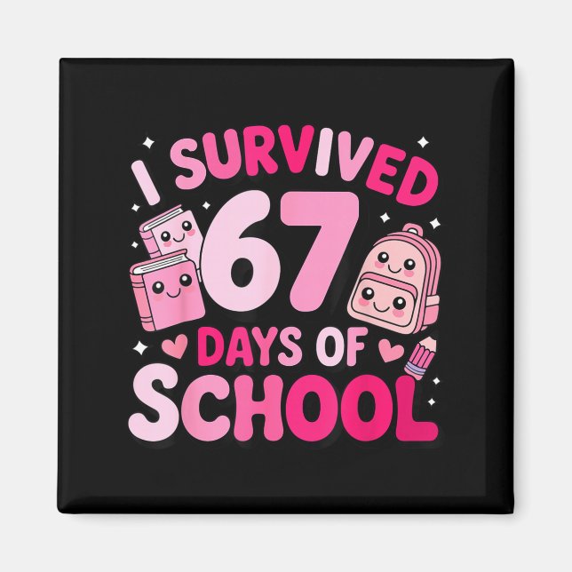 Imã I Survived 67 Days Of School Funny Student Style  (Frente)