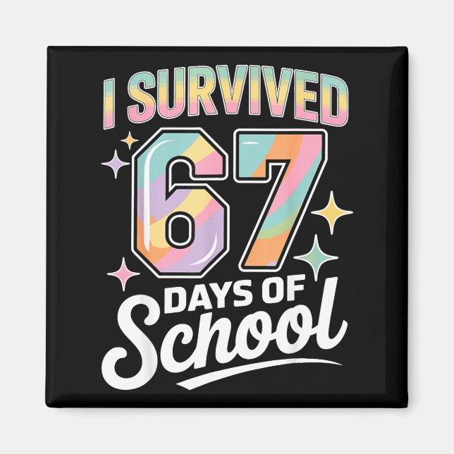 Imã I Survived 67 Days Of School Funny Teacher And Stu (Frente)