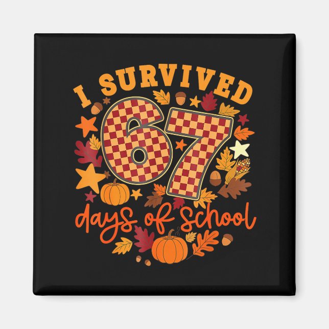 Imã I Survived 67 Days Of School Funny Teacher Thanksg (Frente)