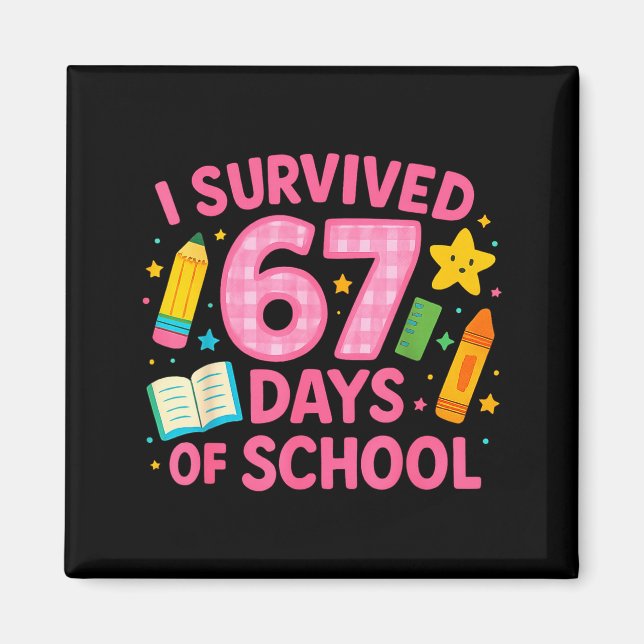 Imã I Survived 67 Days Of School Funny Teachers Studen (Frente)