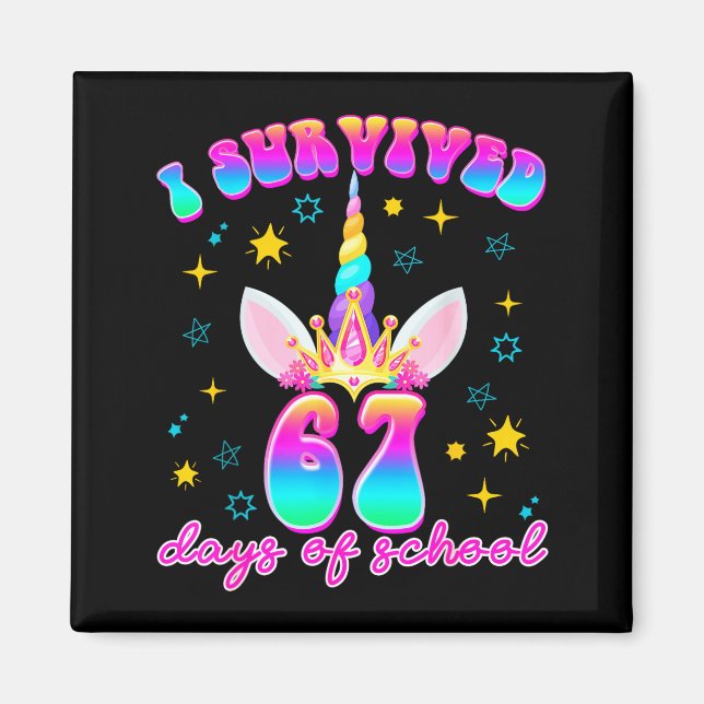 Imã I Survived 67 Days Of School Funny Unicorn Six Sev (Frente)
