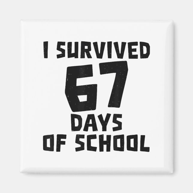 Imã I Survived 67 Days Of School - Quote Student Life  (Frente)