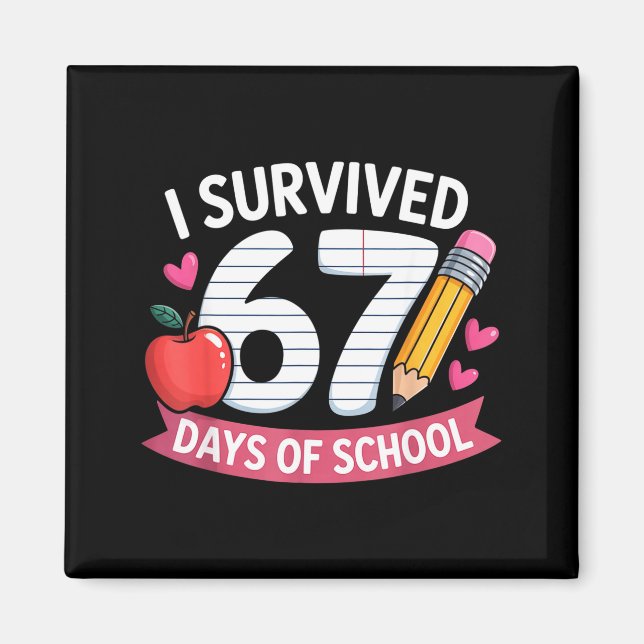 Imã I Survived 67 Days Of School Six Seven 6 7 Teacher (Frente)