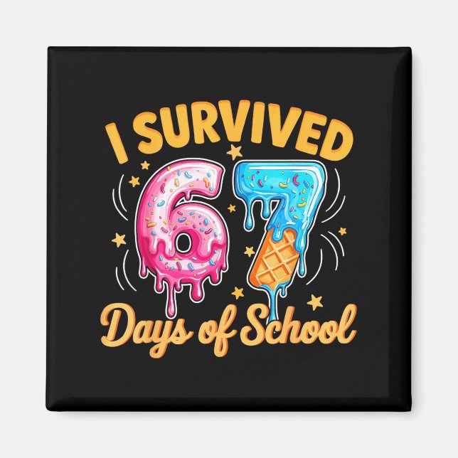 Imã I Survived 67 Days Of School Six Seven Ice Cream T (Frente)