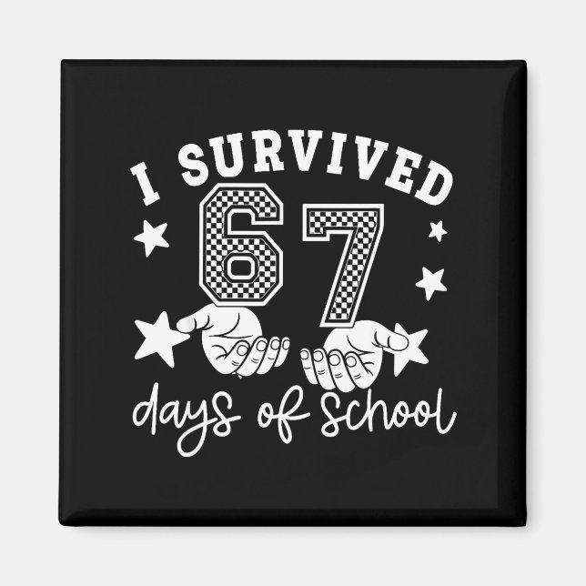 Imã I Survived 67 Days Of School Six Seven Meme Hands  (Frente)