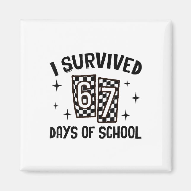 Imã I Survived 67 Days Of School Six Seven Meme Teache (Frente)