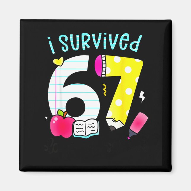 Imã I Survived 67 Days Of School Six Seven Meme Teache (Frente)