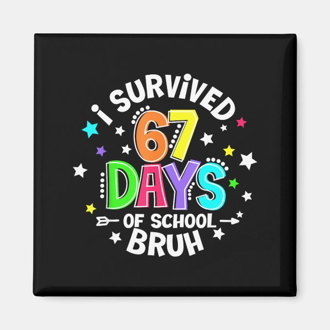 Imã I Survived 67 Six Seven Days Of School Bruh Teache (Frente)