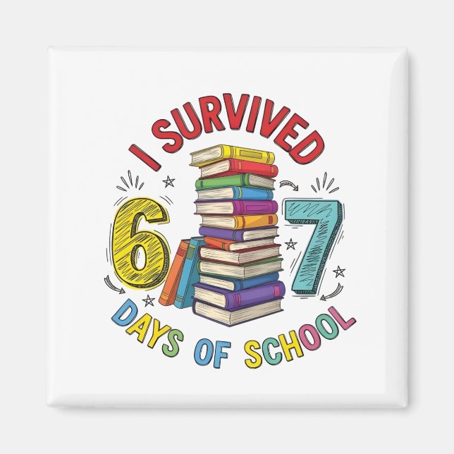 Imã I Survived 6 7 Days of School 100th Days Of School (Frente)