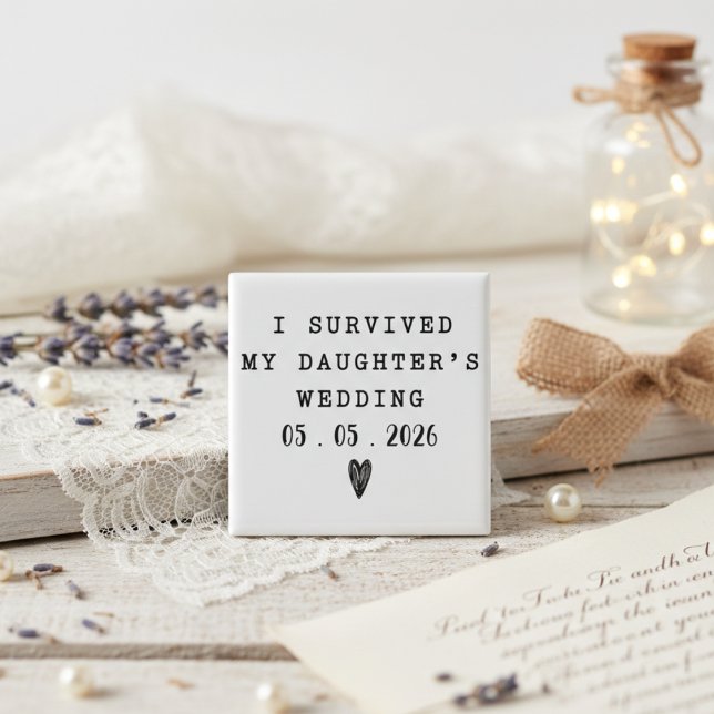 Imã I Survived Daughter’s Wedding Quote With Date (Criador carregado)