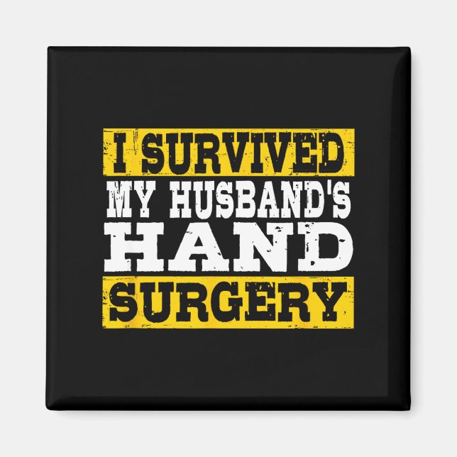 Imã I Survived My Husband's Hand Surgery Funny Recover (Frente)