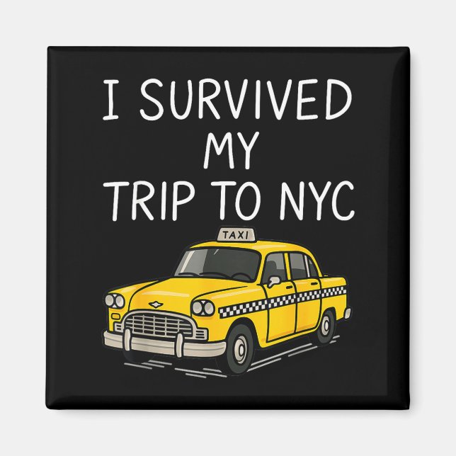 Imã I Survived My Trip To Nyc Funny New York City Taxi (Frente)