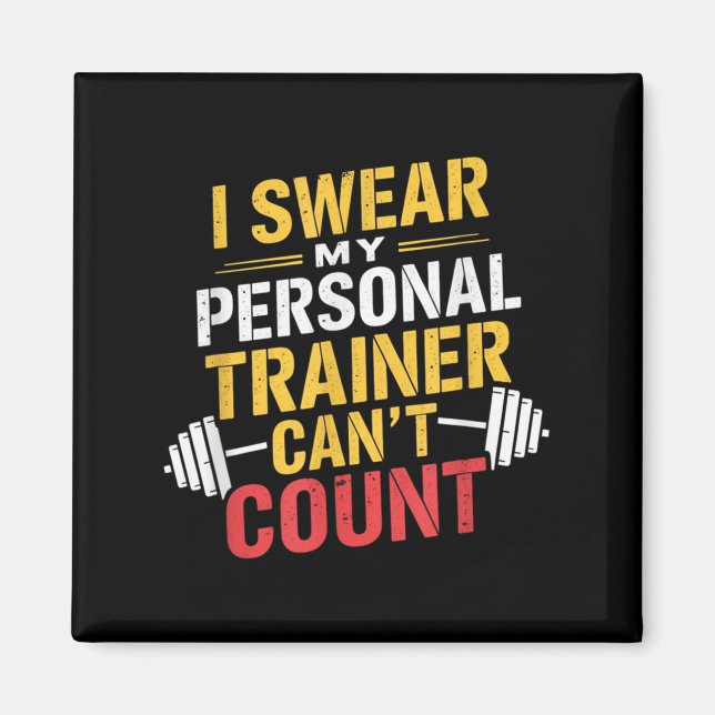 Imã I Swear My Trainer Can’t Count Funny Gym  (Frente)