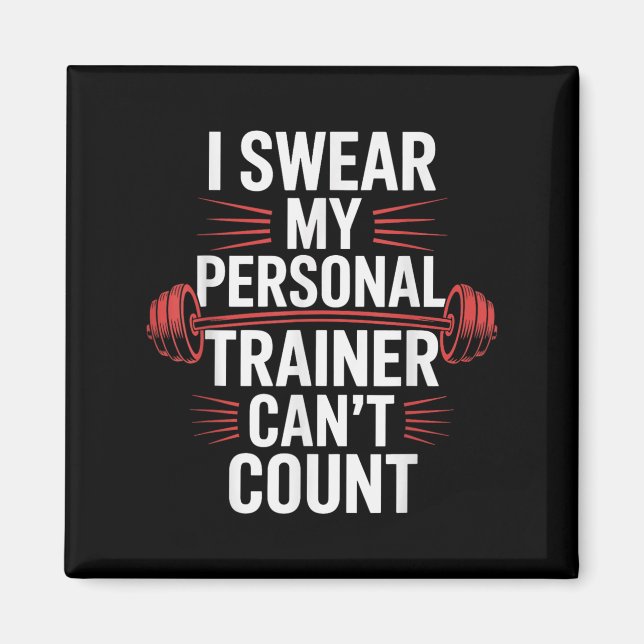 Imã I Swear My Trainer Can't Count Gym  (Frente)
