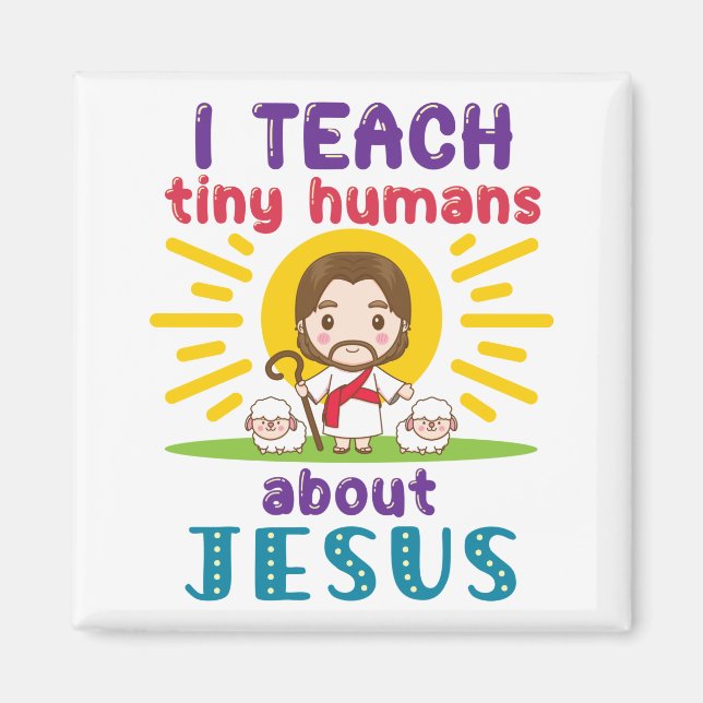 Imã I Teach Tiny Humans About Jesus Sunday School (Frente)