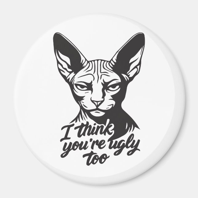 Imã I think you're ugly too (Frente)