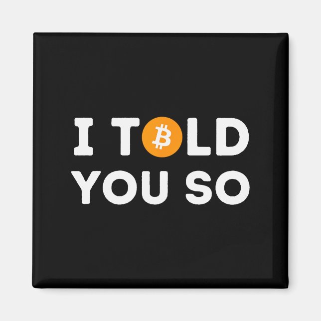 Imã I Told You So - Funny Crypto Trader Btc Bitcoin In (Frente)