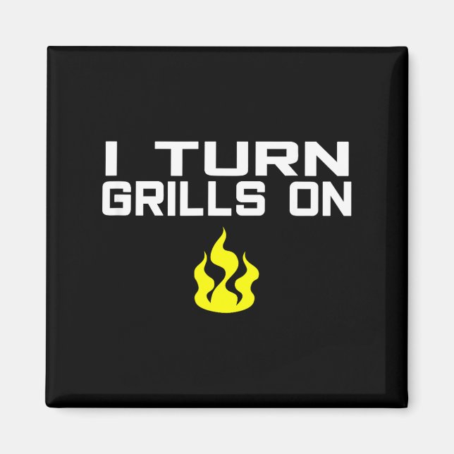 Imã I turn grills on funny bbq grilling  (Frente)