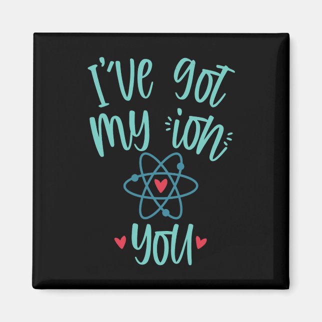 Imã I’ve Got My Ion You Funny Chemistry Valentine  (Frente)