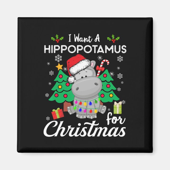 Imã I Want A Hippopotamus For Christmas Cute Gift Xmas (Frente)