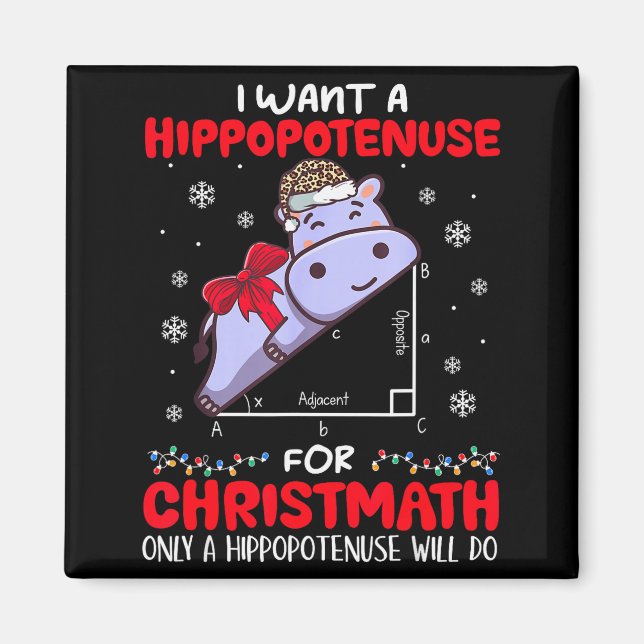 Imã I Want A Hiptenuse For Christmath Math Teacher Chr (Frente)
