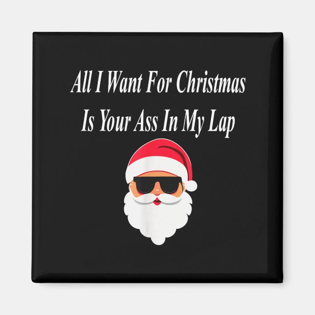 Imã I Want Christmas Funny Naughty Dirty Raunchy Gift  (Frente)