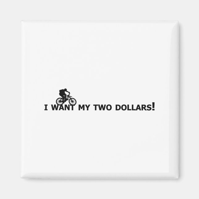 Imã I Want My Two Dollars! Better Off Dead Funny Movie (Frente)