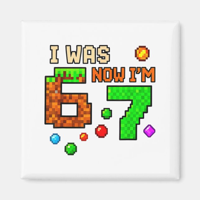 Imã I Was 6 Now Im 7 Awesome Retro Gaming 67 Meme Jok  (Frente)