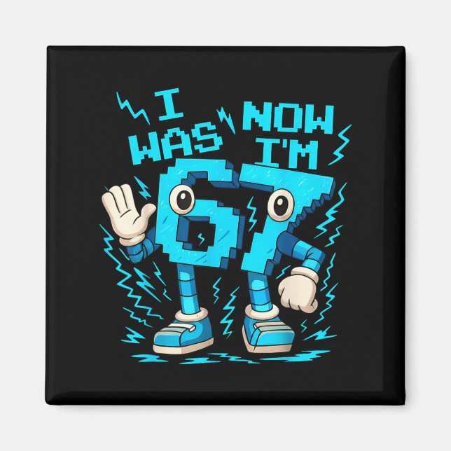 Imã I Was 6 Now I'm 7 Six Seven 7 Years Old Birthday B (Frente)