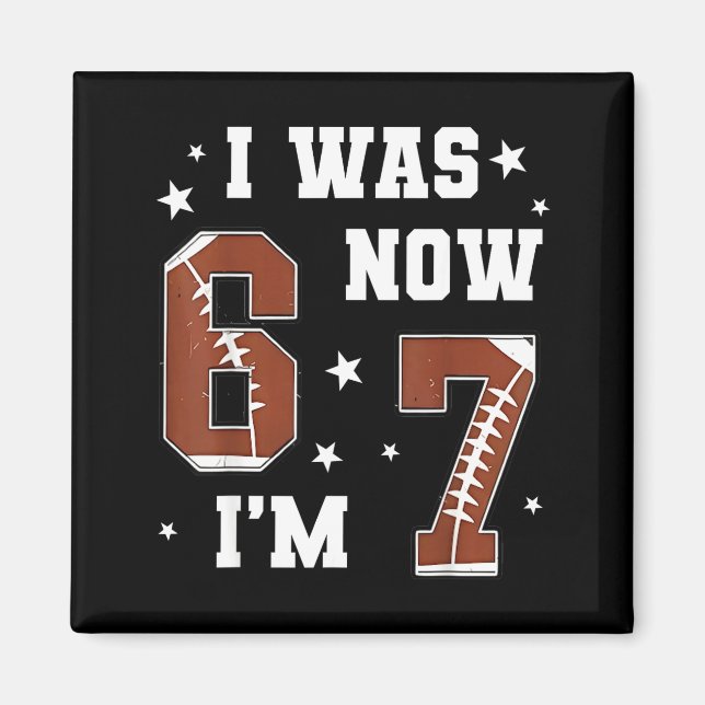 Imã I Was 6 Now I'm 7 Year Old Football Theme 7th Birt (Frente)