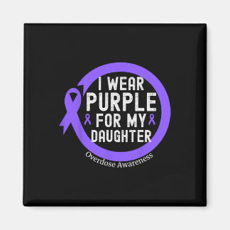 Imã I Wear Purple For My Daughter Overdose Awareness M