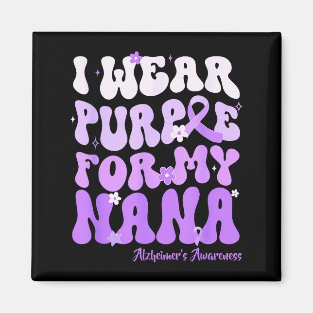 Imã I Wear Purple For My Nana Heimers Awareness Suprt  (Frente)