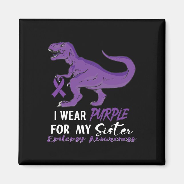 Imã I Wear Purple For Sister Dinosaur Epilepsy Awarene (Frente)