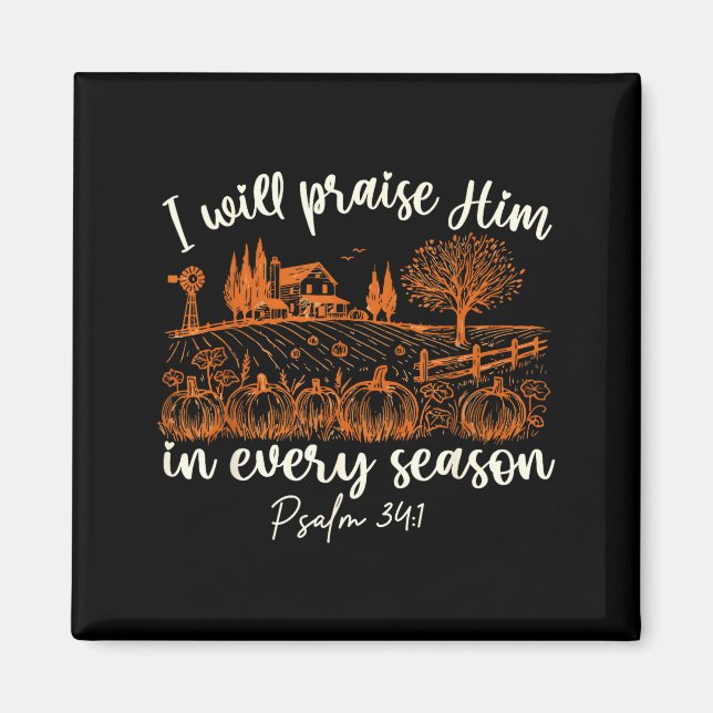 Imã I Will Praise Him In Every Season Thanksgiving Aut (Frente)