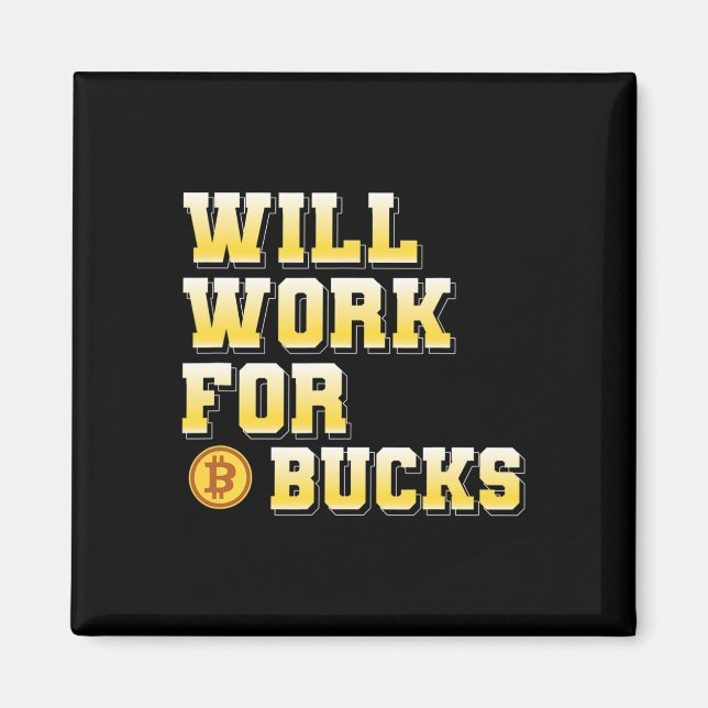 Imã I Will Work For Bucks Funny Working Gamer Gift Des (Frente)