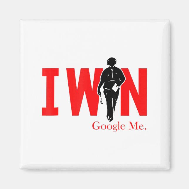 Imã I Win Google Me Motivational Confidence Shirt  (Frente)