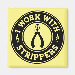 Imã I Work With Strippers #USAPatriotGraphics ©