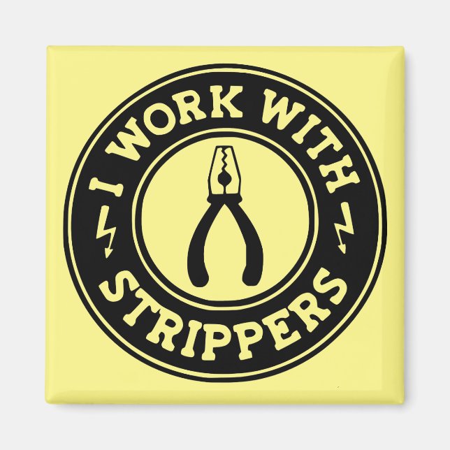 Imã I Work With Strippers  #USAPatriotGraphics  © (Frente)
