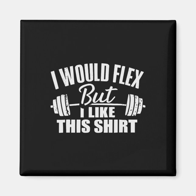 Imã I Would Flex But I Like This Working Out Workout G (Frente)