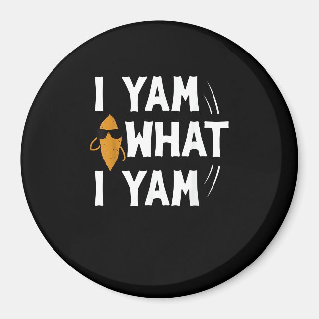 Imã I Yam What I Yam Design - Doce Potato Lover Desig (Frente)