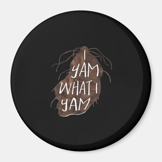 Imã I Yam What I Yam - Pun Design (Frente)
