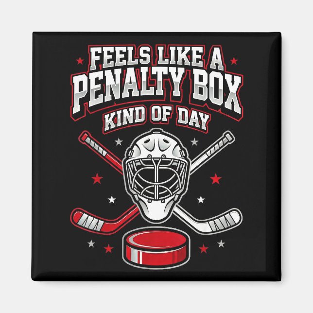 Imã Ice Hockey Funny Feels Like A Penalty Box Kind Of  (Frente)