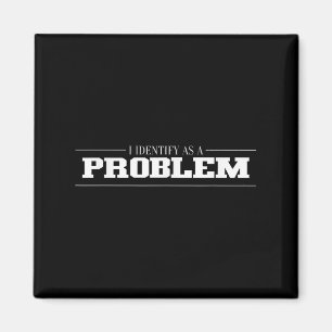 Imã Identifico-Me Como Um Problema - Citação Engraçada